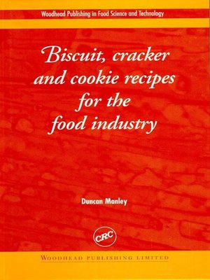 cover image of Biscuit, Cracker and Cookie Recipes for the Food Industry